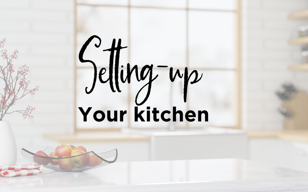 Set Up Your Kitchen for Success